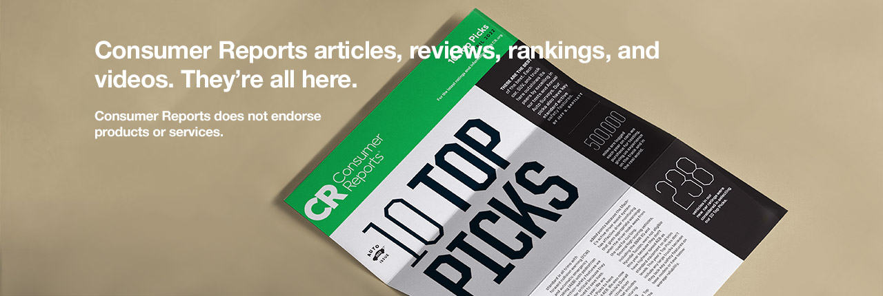 Consumer Reports articles, reviews, rankings and videos.They're all here.